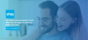 The 2025 Homeowner Reality Check: What Every Borrower Should Know Before Year-End